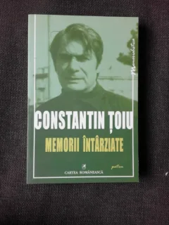 Memorii intirziate , Constantin Toiu , 2006