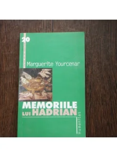 MEMORIILE LUI HADRIAN - MARGUERITE YOURCENAR