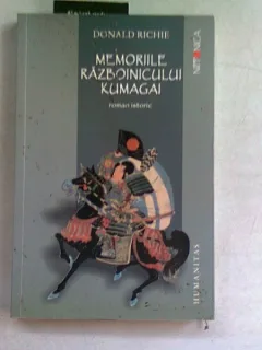 MEMORIILE RAZBOINICULUI KUMAGAI - DONALD RICHIE
