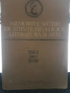 Memoriile Sectiei De Stiinte Filologice , Literatura si Arte , Seria IV , Tomul II 1979-1980