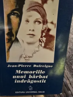 Memoriile unui barbat indragostit - Jean Pierre Dufreigne