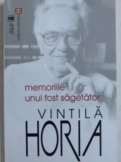 MEMORIILE UNUI FOST SAGETATOR DE VINTILA HORIA , 2015