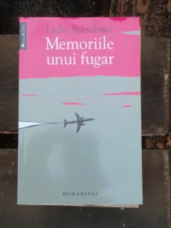 MEMORIILE UNUI FUGAR - LIDIA STANILOAE
