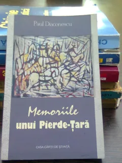 Memoriile unui pierde tara - Pail Diaconescu