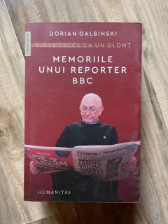 Memoriile unui reporter BBC - Dorian Galbinski