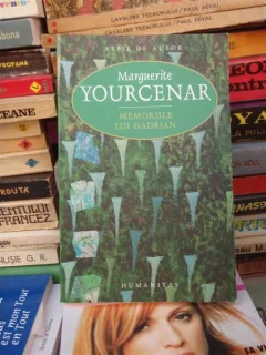 MEMORILE LUI HADRIAN , MARGUERITE YOURCENAR