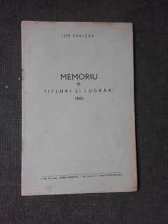 MEMORIU DE TITLURI SI LUCRARI - ION CHELCEA
