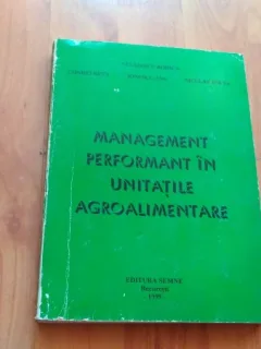 MANAGEMENT PERFORMANT IN UNITATILE AGROALIMENTARE-TANASESCU RODICA SI ALTII.