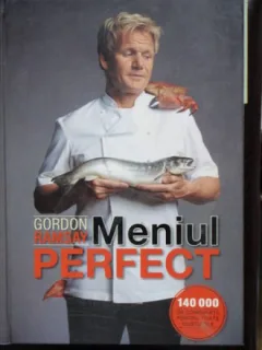 MENIUL PERFECT - GORDON RAMSAY