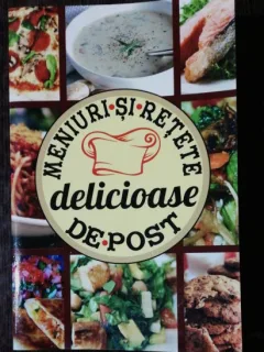 MENIURI SI RETETE DELICIOASE DE POST - MIHAELA ENACHE