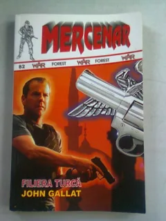 MERCENAR. FILIERA TURCA - JOHN GALLAT