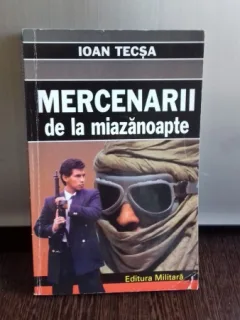 MERCENARII DE LA MIAZANOAPTE - IOAN TECSA