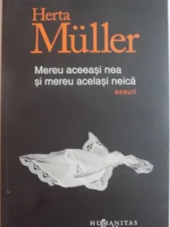 Mereu aceeasi nea si mereu acelasi neica - Herta Muller