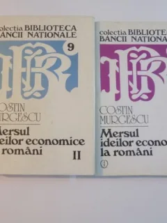 MERSUL IDEILOR ECONOMICE LA ROMANI , EPOCA MODERNA VOL. I -II DE COSTIN MURGESCU