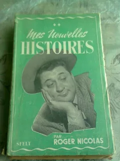 MES NOUVELLES, HISTOIRES - ROGER NICOLAS  (CARTE IN LIMBA FRANCEZA)