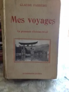 MES VOYAGES - CLAUDE FARRERE