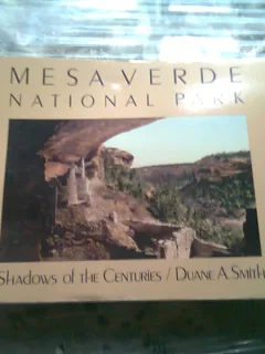 MESA VERDE NATIONAL PARK. SHADOWS OF THE CENTURIES - DUANE A. SMITH  (TEXT IN LIMBA ENGLEZA)