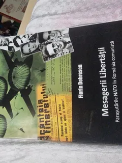 MESAGERII LIBERTATII PARASUTARILE NATO IN ROMANIA COMUNISTA F DOBRESCU LEGIONARI