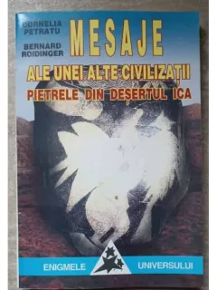 Mesaje ale unei alte civilizatii. Pietrele din desertul ICa - Cornelia Petratu