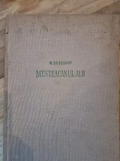 MESTEACANUL ALB - M. BUBENNOV , EDITIA A DOUA