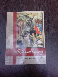 Mestesugul bucuriei - monahia Siluana Vlad  vol.2