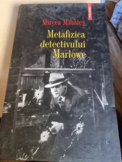 Metafizica detectivului Marlowe - Mircea Mihaies  cu dedicatia autorului pentru Nicolae Manolescu