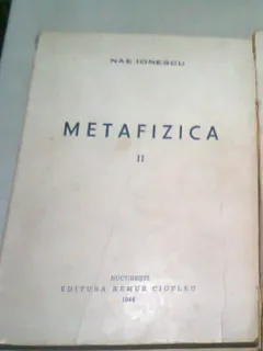 METAFIZICA - NAE IONESCU  VIL.II TEORIA CUNOSTINTEI METAFIZICE. CUNOASTEREA MEDIATA