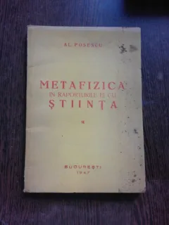 METAFIZICA SI RAPORTURILE EI CU STIINTA - AL. POSESCU