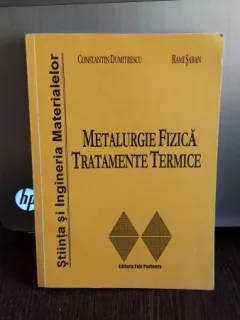METALURGIE FIZICA. TRATAMENTE TERMICE-CONSTANTIN DUMITRESCU,RAMI SERBAN