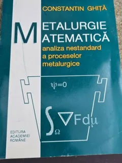 Metalurgie Matematica - Analiza nestandard a proceselor metalurgice - Constantin Ghita