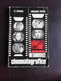 Metamorfoze cinematografice sau arta ecranizarii - D.I. Suchianu  (cu dedicatie pentru Tudor Caranfil)