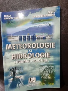 Meteorologie si hidrologie lucrari practice - Adrian Amadeus Tiscovschi, Daniel Constantin Diaconu