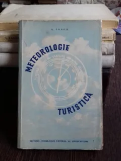 METEOROLOGIE TURISTICA PLUS ANEXA CE NE SPUN NORII  - N. TOPOR