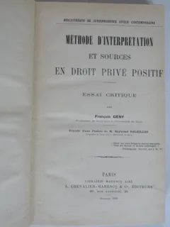METHODE D'INTERPRETATION ET SOURCES EN DROIT PRIVE POSITIF - FRANCOIS GENY