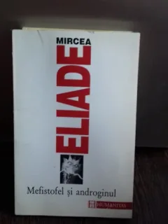 METISTOFEL SI ANDROGINUL - MIRCEA ELIADE