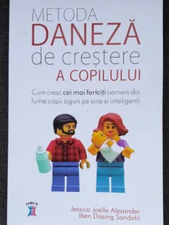 METODA DANEZA DE CRESTERE A COPILULUI - JESSICA JOELLE ALEXANDER