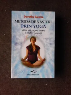 METODA DE NASTERE PRIN YOGA - DOROTHY GUERRA