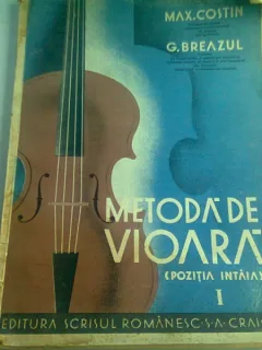 METODA DE VIOARA - MAX COSTIN, G. BREAZUL   VOL.I