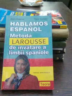 METODA LAROUSSE  DE INVATARE A LIMBII SPANIOLE - JEAN CHAPRON