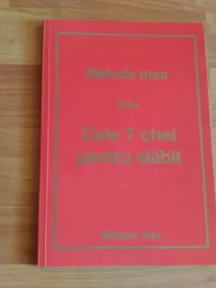 METODA MEA SAU CELE 7 CHEI PENTRU SLABIT-MIHAELA TATU