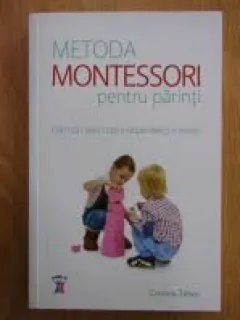 Metoda Montessori pentru parinti - Cristina Tebar
