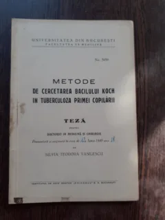 METODE DE CERCETAREA BACILULUI KOCH IN TUBERCULOZA PRIMEI COPILARII - SILVIA TEODORA VASILESCU  (TEZA DE DOCTORAT, CU DEDICATIE)
