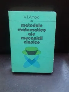 METODE MATEMATICE ALE MECANICII CLASICE - V.I. ARNOLD