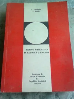 METODE MATEMATICE IN MEDICINA SI BIOLOGIE - T. POSTELNICU