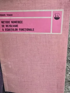 Metode numerice de rezolvare a ecuatiilor functionale - Roger Temam
