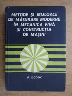 Metode si mijloace de masurare moderne in mecanica fina si constructia de masini