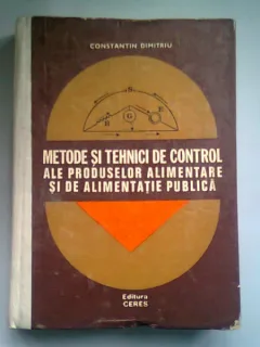 METODE SI TEHNICI DE CONTROL ALE PRODUSELOR ALIMENTARE SI DE ALIMENTATIE PUBLICA - CONSTANTIN DIMITRIU