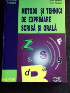 METODE SI TEHNICI DE EXPRIMARE SCRISA SI ORALA - GILLES FERREOL