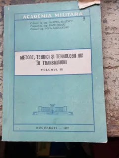 Metode, Tehnici si Tehnologii noi in Transmisiuni Vol III