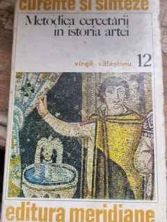 METODICA CERCETARII IN ISTORIA ARTEI - VIRGIL VATASIANU